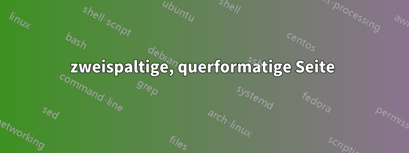 zweispaltige, querformatige Seite