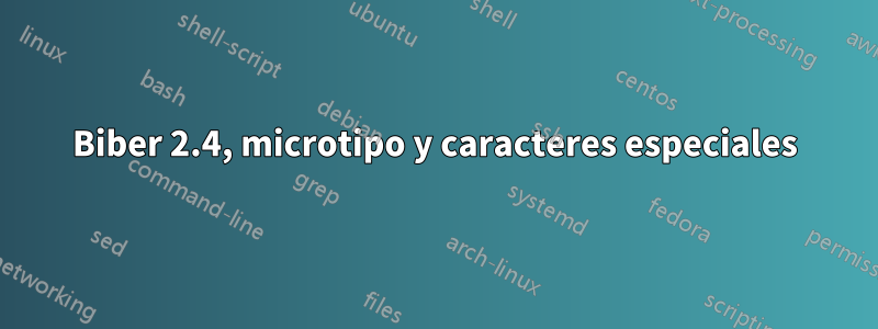 Biber 2.4, microtipo y caracteres especiales