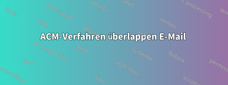 ACM-Verfahren überlappen E-Mail