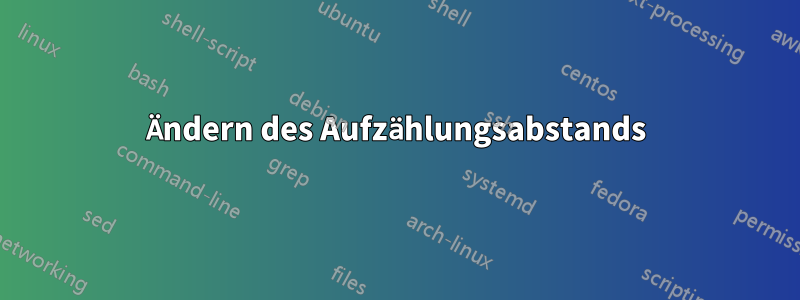 Ändern des Aufzählungsabstands