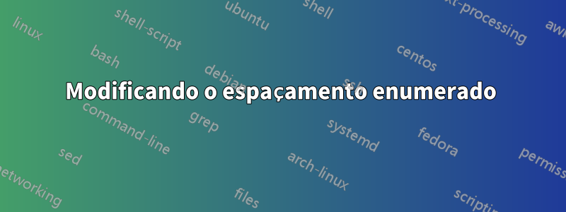 Modificando o espaçamento enumerado