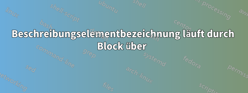 Beschreibungselementbezeichnung läuft durch Block über 