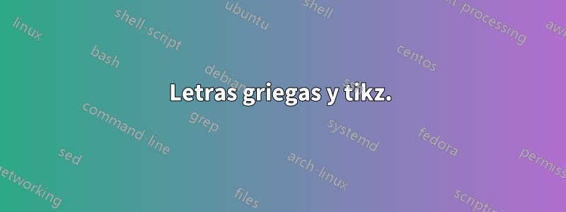 Letras griegas y tikz.