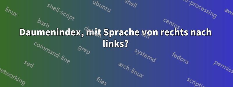 Daumenindex, mit Sprache von rechts nach links?