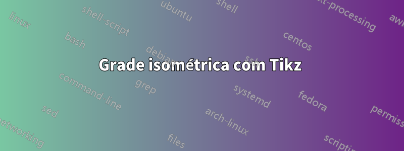 Grade isométrica com Tikz