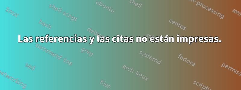 Las referencias y las citas no están impresas.