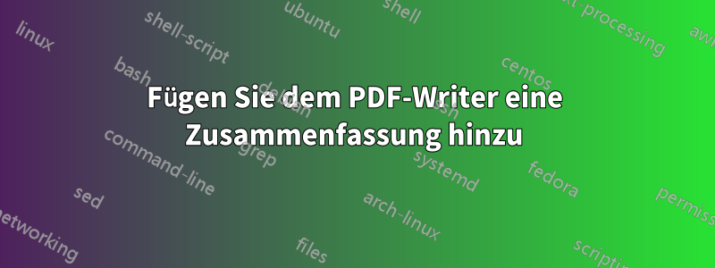 Fügen Sie dem PDF-Writer eine Zusammenfassung hinzu