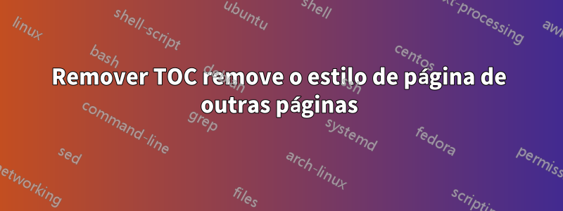 Remover TOC remove o estilo de página de outras páginas