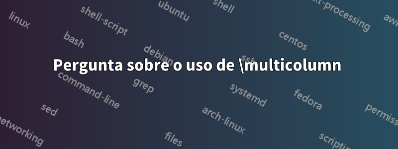 Pergunta sobre o uso de \multicolumn