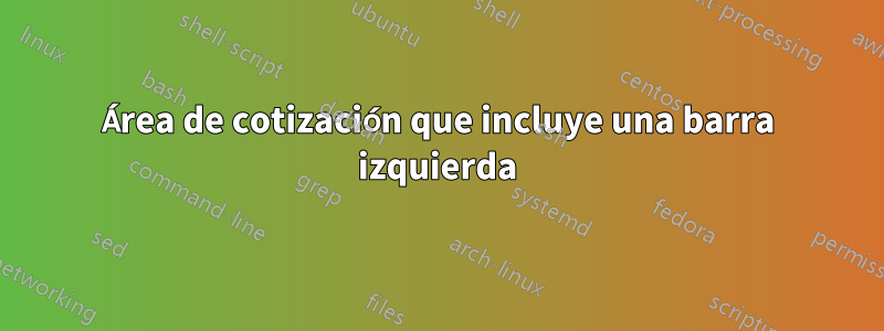 Área de cotización que incluye una barra izquierda