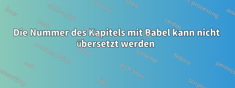 Die Nummer des Kapitels mit Babel kann nicht übersetzt werden 