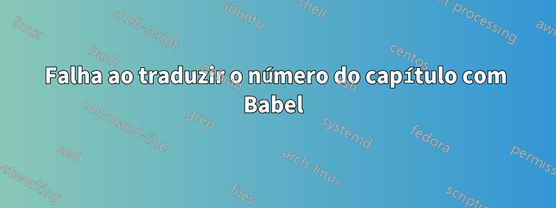 Falha ao traduzir o número do capítulo com Babel 