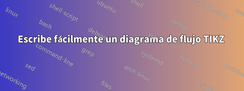 Escribe fácilmente un diagrama de flujo TIKZ