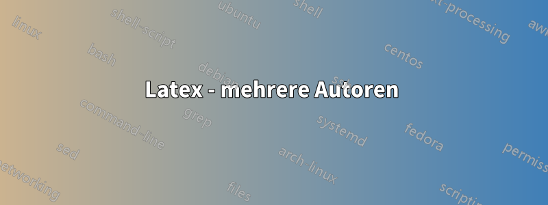 Latex - mehrere Autoren