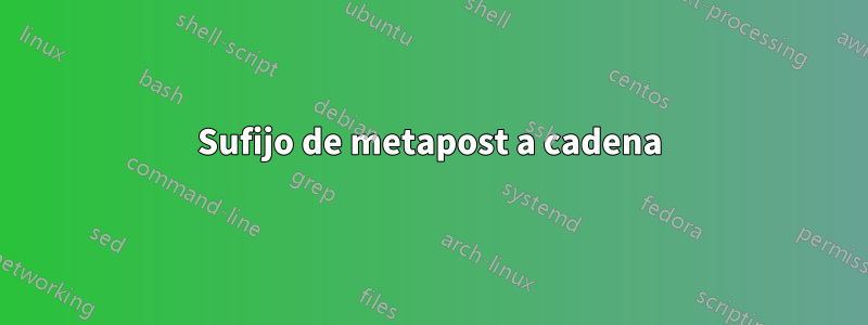 Sufijo de metapost a cadena