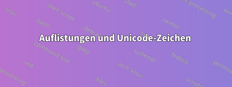 Auflistungen und Unicode-Zeichen