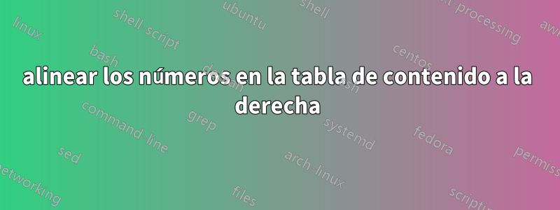 alinear los números en la tabla de contenido a la derecha