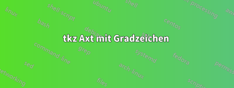 tkz Axt mit Gradzeichen