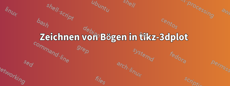 Zeichnen von Bögen in tikz-3dplot