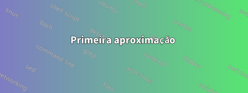 Primeira aproximação