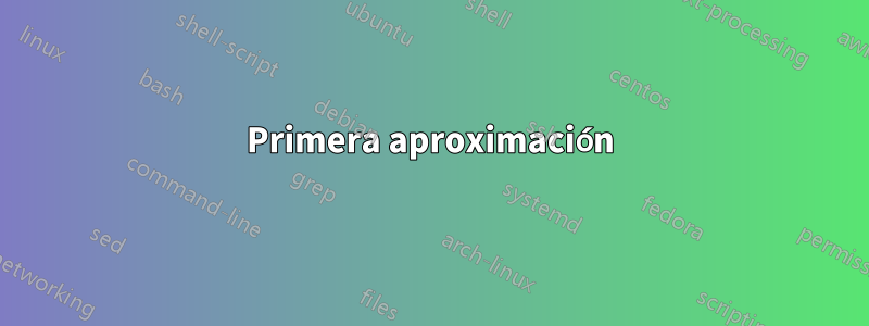 Primera aproximación