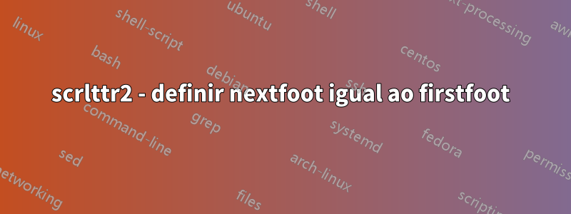 scrlttr2 - definir nextfoot igual ao firstfoot 