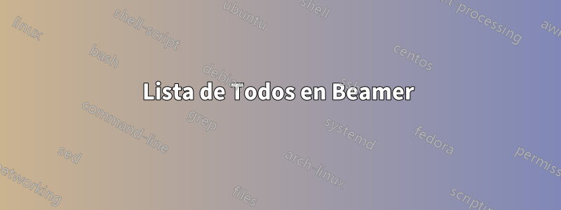 Lista de Todos en Beamer