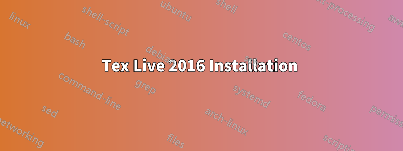 Tex Live 2016 Installation