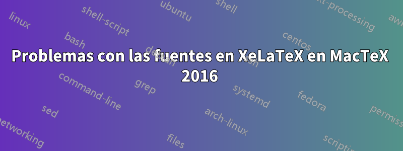 Problemas con las fuentes en XeLaTeX en MacTeX 2016