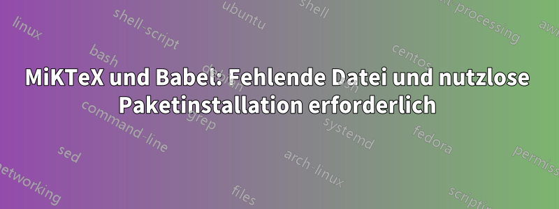 MiKTeX und Babel: Fehlende Datei und nutzlose Paketinstallation erforderlich