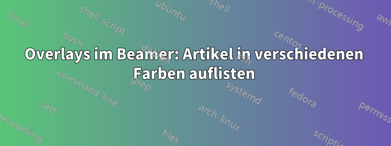 Overlays im Beamer: Artikel in verschiedenen Farben auflisten