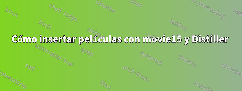 Cómo insertar películas con movie15 y Distiller