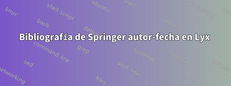 Bibliografía de Springer autor-fecha en Lyx