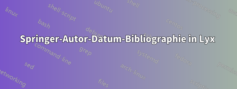 Springer-Autor-Datum-Bibliographie in Lyx