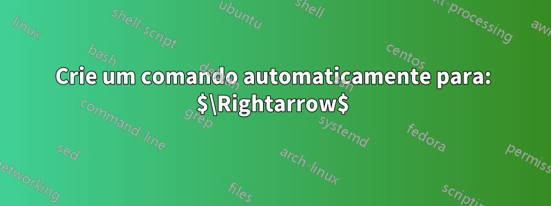 Crie um comando automaticamente para: $\Rightarrow$