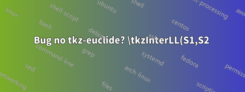 Bug no tkz-euclide? \tkzInterLL(S1,S2)(L,K) não funciona quando os pontos são definidos por \tkzDefBarycentricPoint(A=1,D=2) \tkzGetPoint{K}
