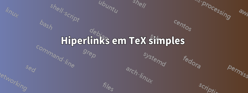 Hiperlinks em TeX simples