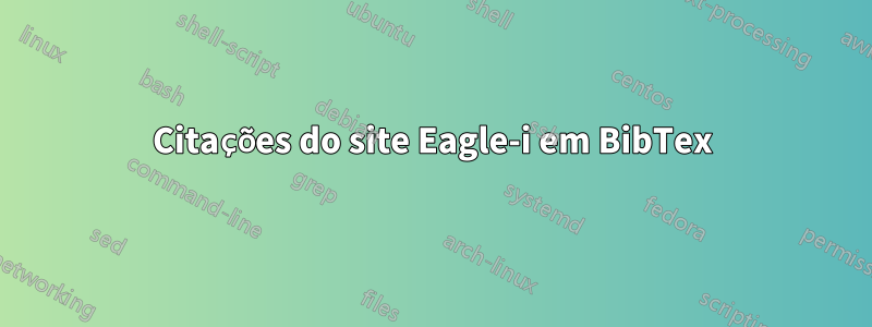 Citações do site Eagle-i em BibTex
