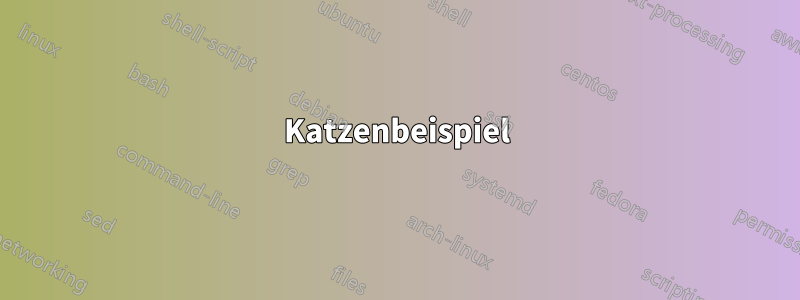 Katzenbeispiel