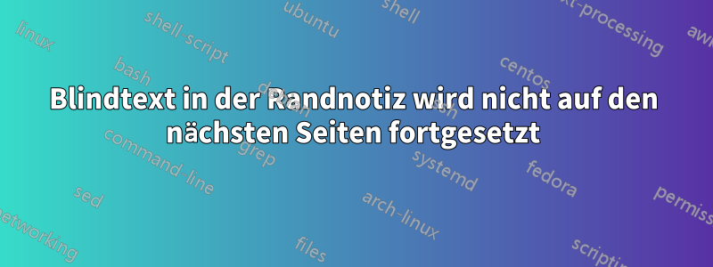 Blindtext in der Randnotiz wird nicht auf den nächsten Seiten fortgesetzt
