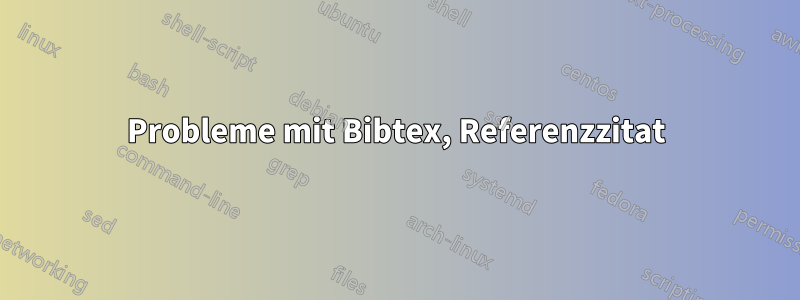 Probleme mit Bibtex, Referenzzitat