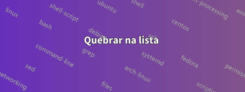 Quebrar na lista