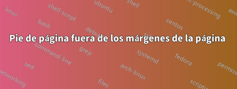 Pie de página fuera de los márgenes de la página