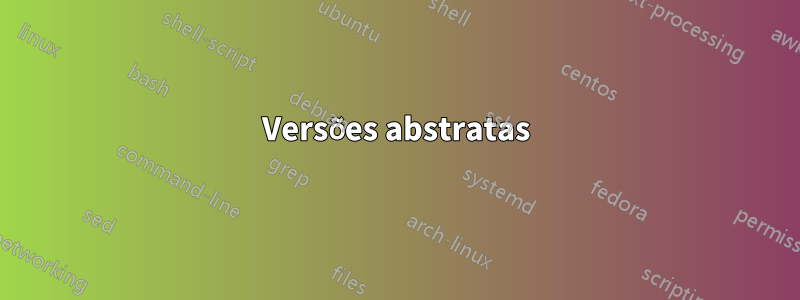 Versões abstratas