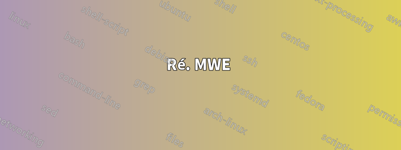 Ré. MWE