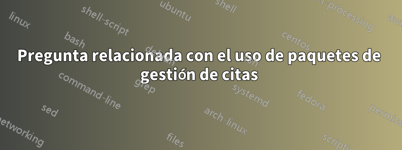 Pregunta relacionada con el uso de paquetes de gestión de citas