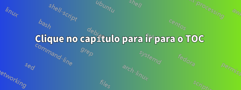 Clique no capítulo para ir para o TOC