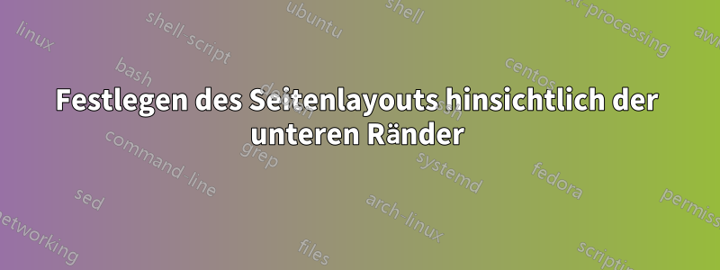 Festlegen des Seitenlayouts hinsichtlich der unteren Ränder