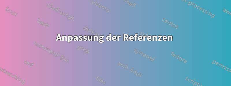 Anpassung der Referenzen