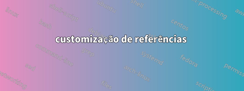 customização de referências